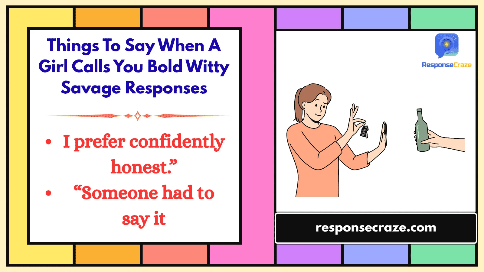 Things To Say When A Girl Calls You Bold Witty Savage Responses