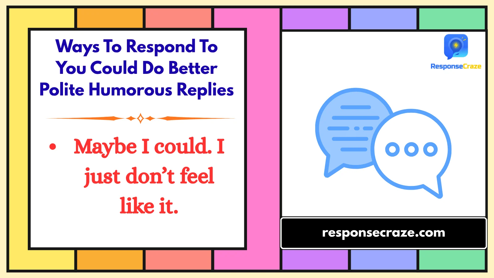 Ways To Respond To You Could Do Better Polite Humorous Replies