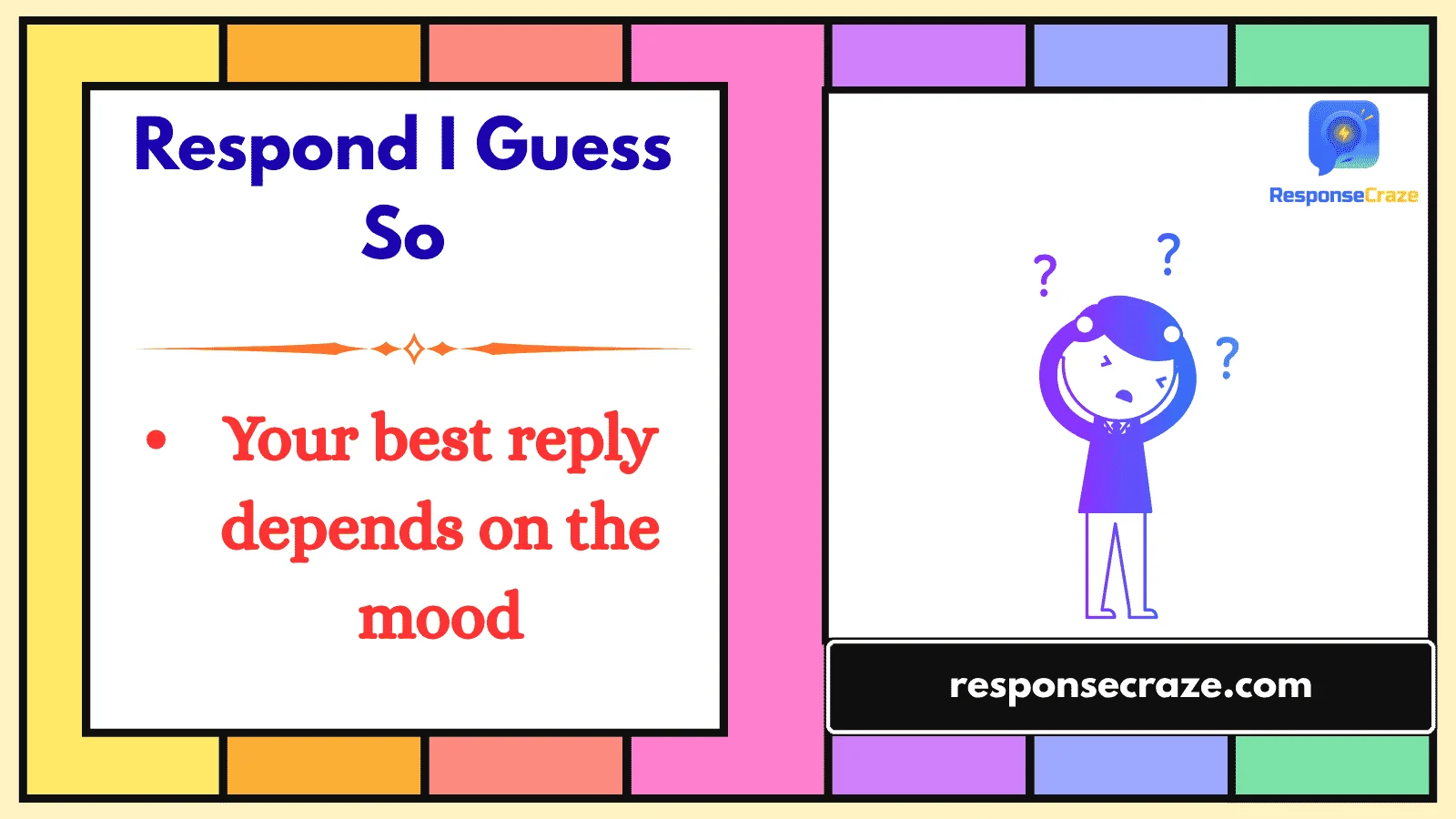 Respond I Guess So