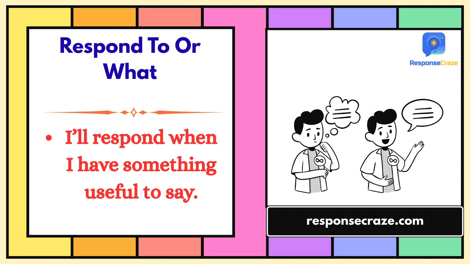 Respond To Or What
