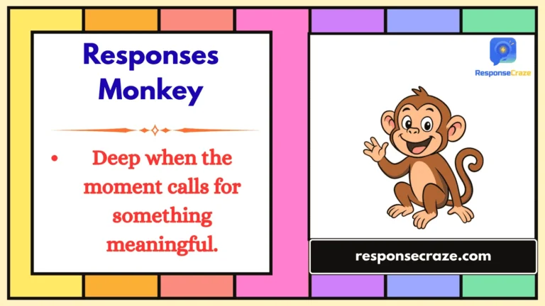 Responses Monkey